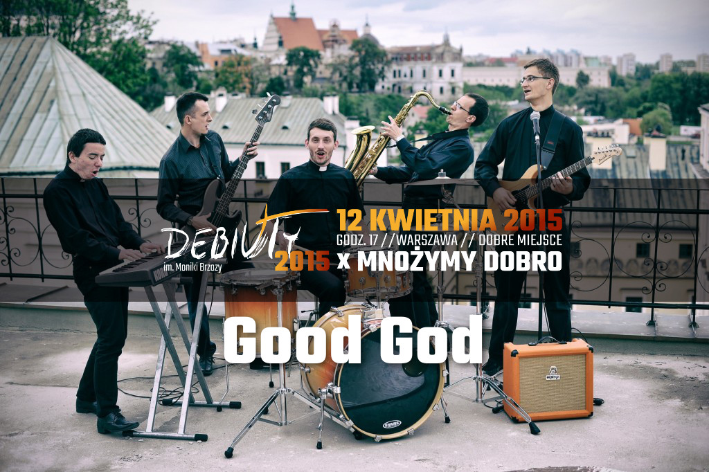 Debiuty 2015 - Good God zagra w koncercie