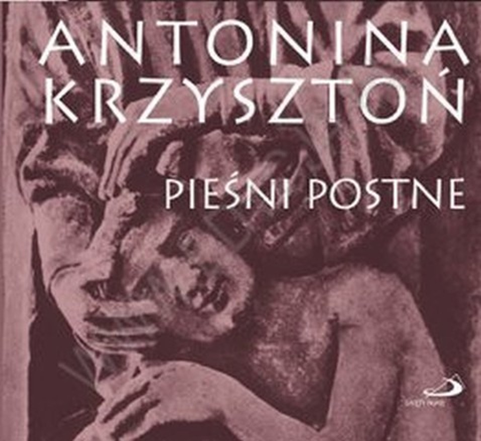 Antonina Krzysztoń - Pieśni Postne