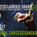 Festiwal Chrześcijańskie Granie 2017