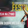 Transmisja 8. Festiwal Chrześcijańskie Granie 2018
